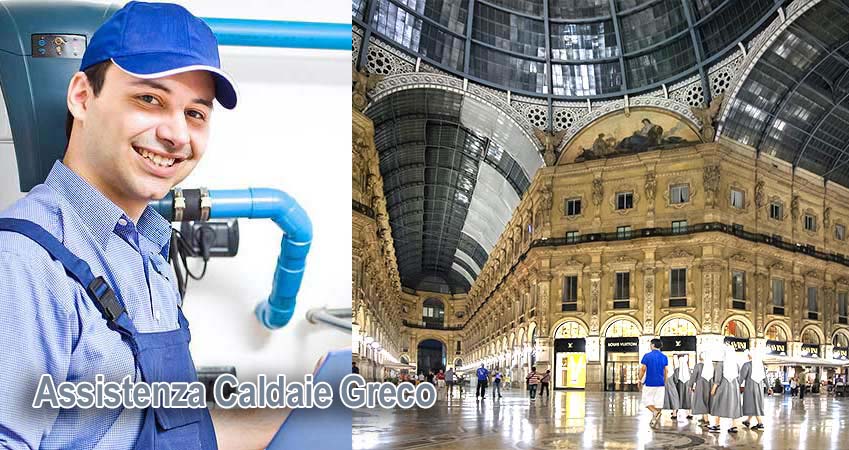 Assistenza caldaie Greco Milano