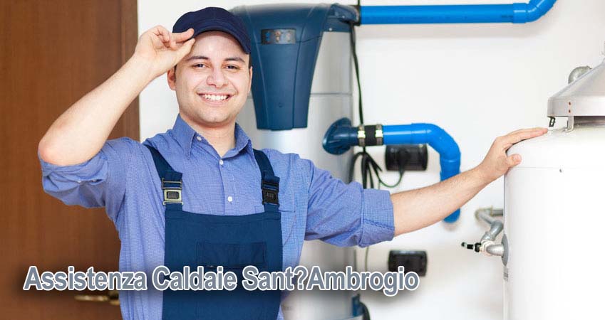 Assistenza caldaie Sant’Ambrogio Milano