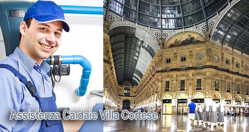 Assistenza caldaie Villa Cortese Milano